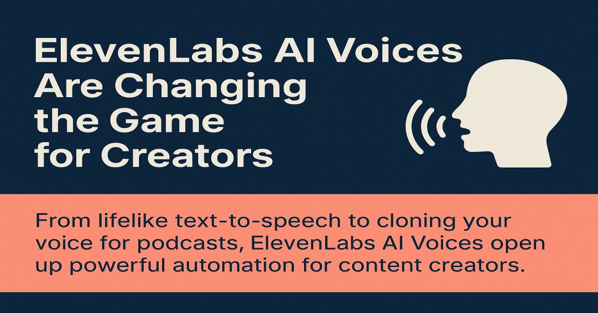 Promotional banner for ElevenLabs AI Voices showing a speech icon and bold text highlighting how AI voices are transforming content creation for podcasters and creators